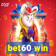 bet60 win